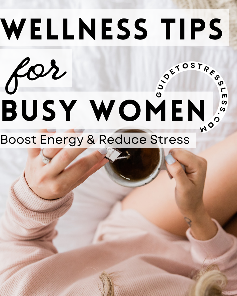 7 Wellness Tips for Busy Women